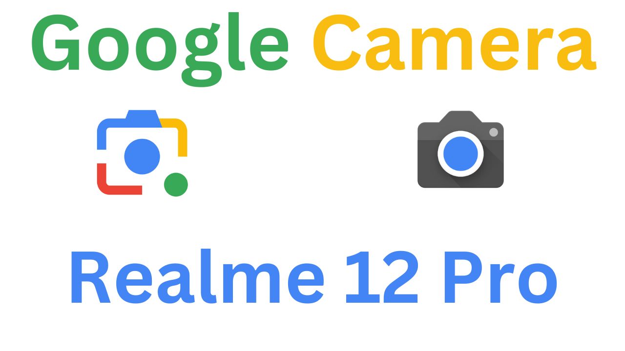 GCam MOD For Realme 12 Pro