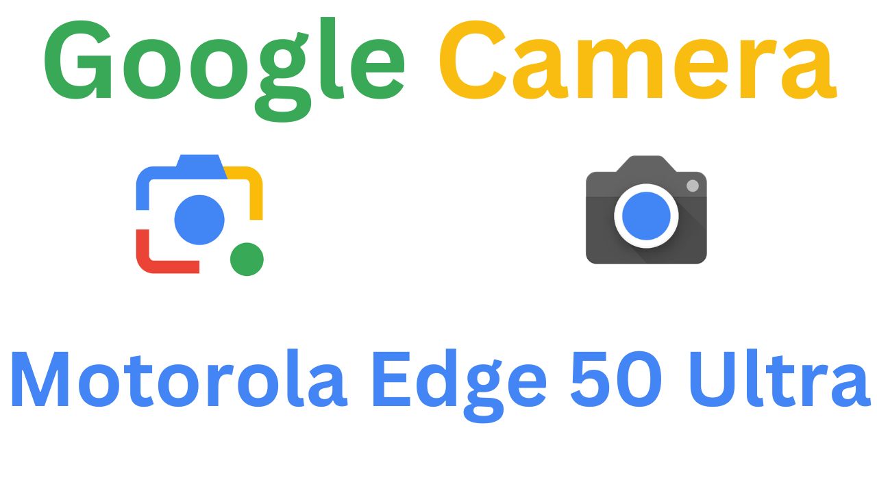 GCam MOD For Motorola Edge 50 Ultra | GCam Port