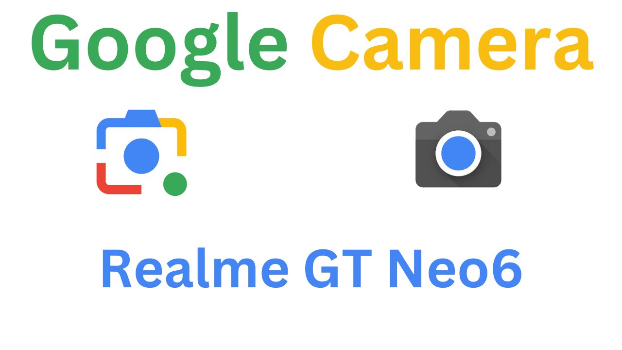 GCam MOD For Realme GT Neo6