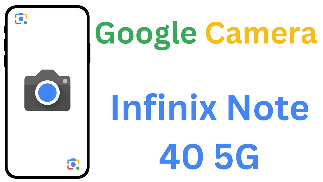 GCam MOD For Infinix Note 40 5G