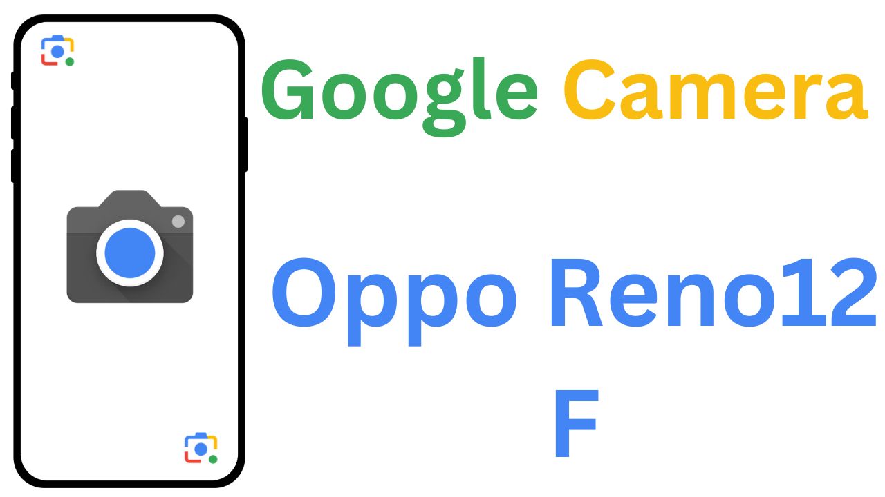 GCam MOD For Oppo Reno12 F