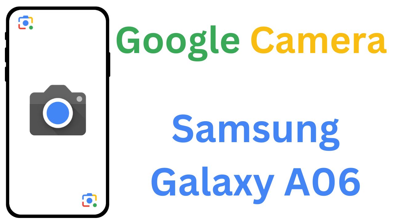 GCam MOD For Samsung Galaxy A06