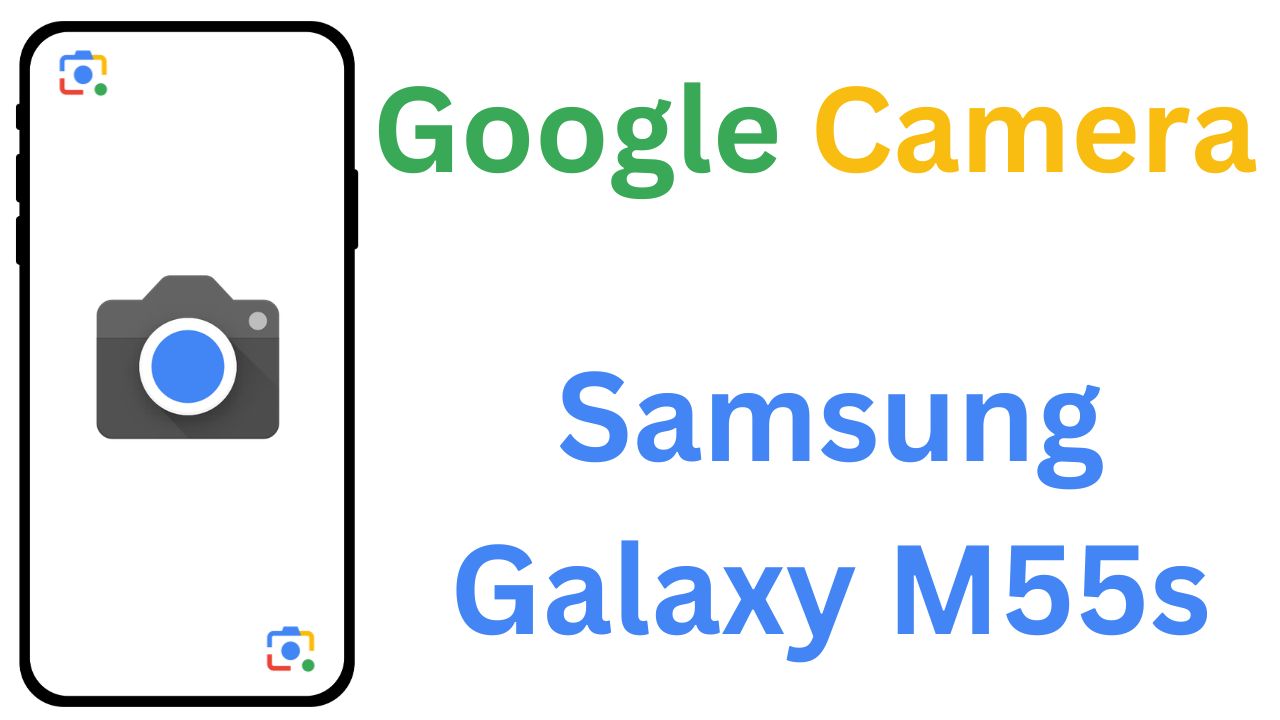 GCam MOD For Samsung Galaxy M55s