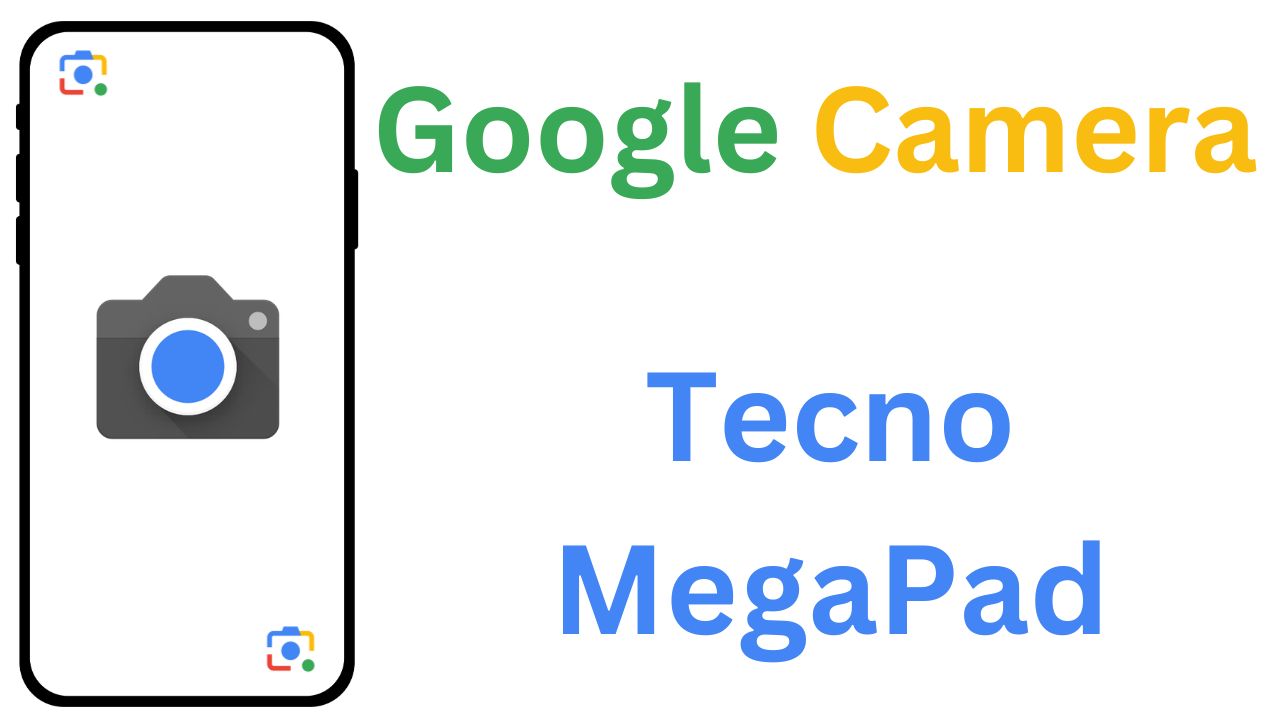 Download Gcam MOD For Tecno MegaPad