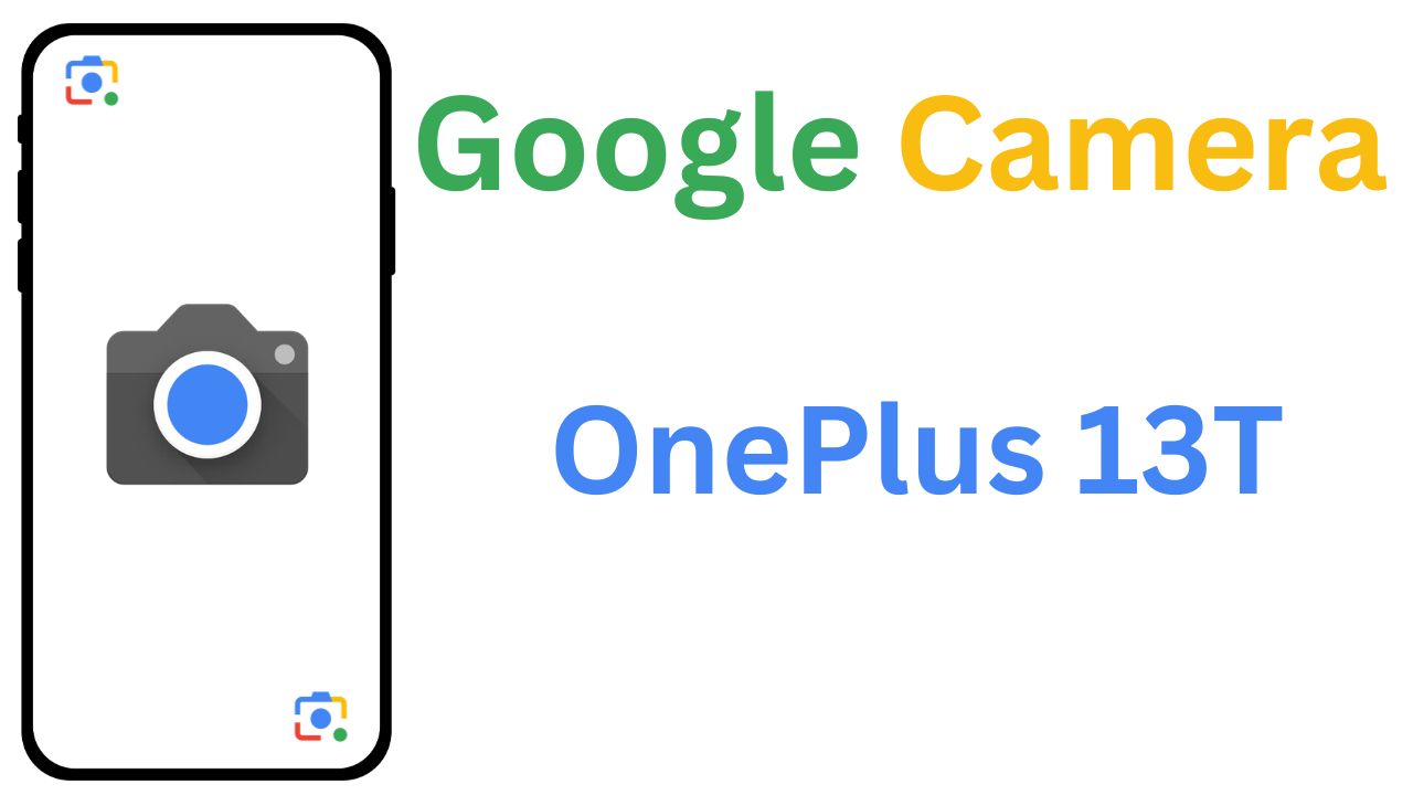 GCam MOD For OnePlus 13T
