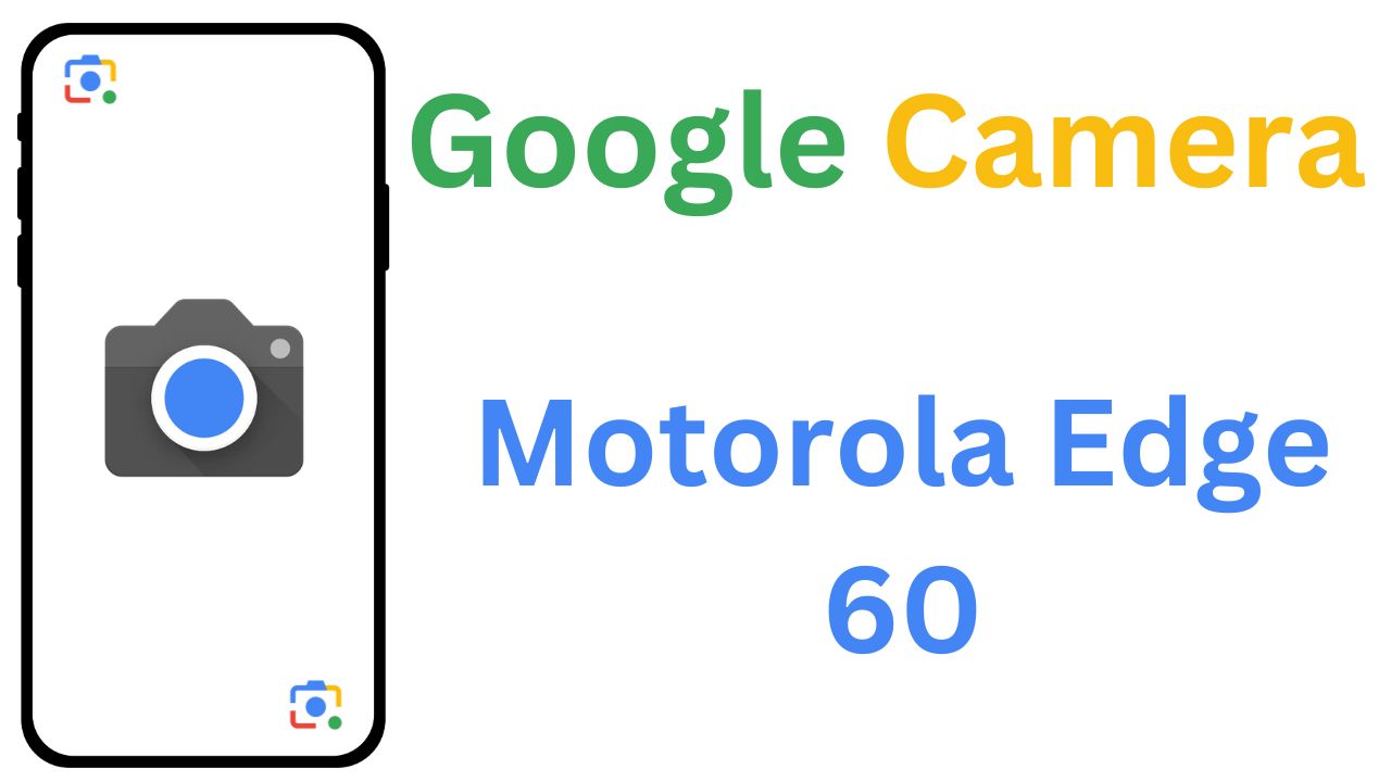 GCam MOD For Motorola Edge 60