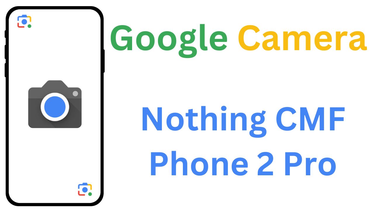 GCam MOD For Nothing CMF Phone 2 Pro