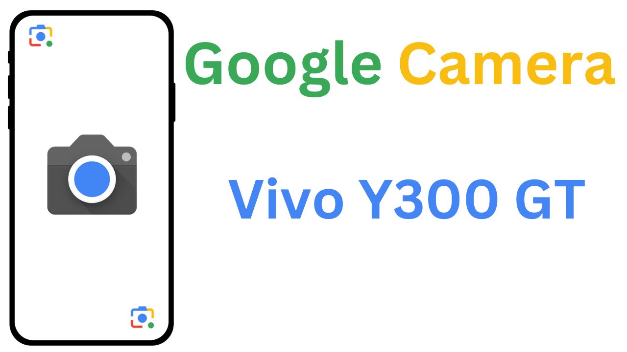 GCam MOD For Vivo Y300 GT