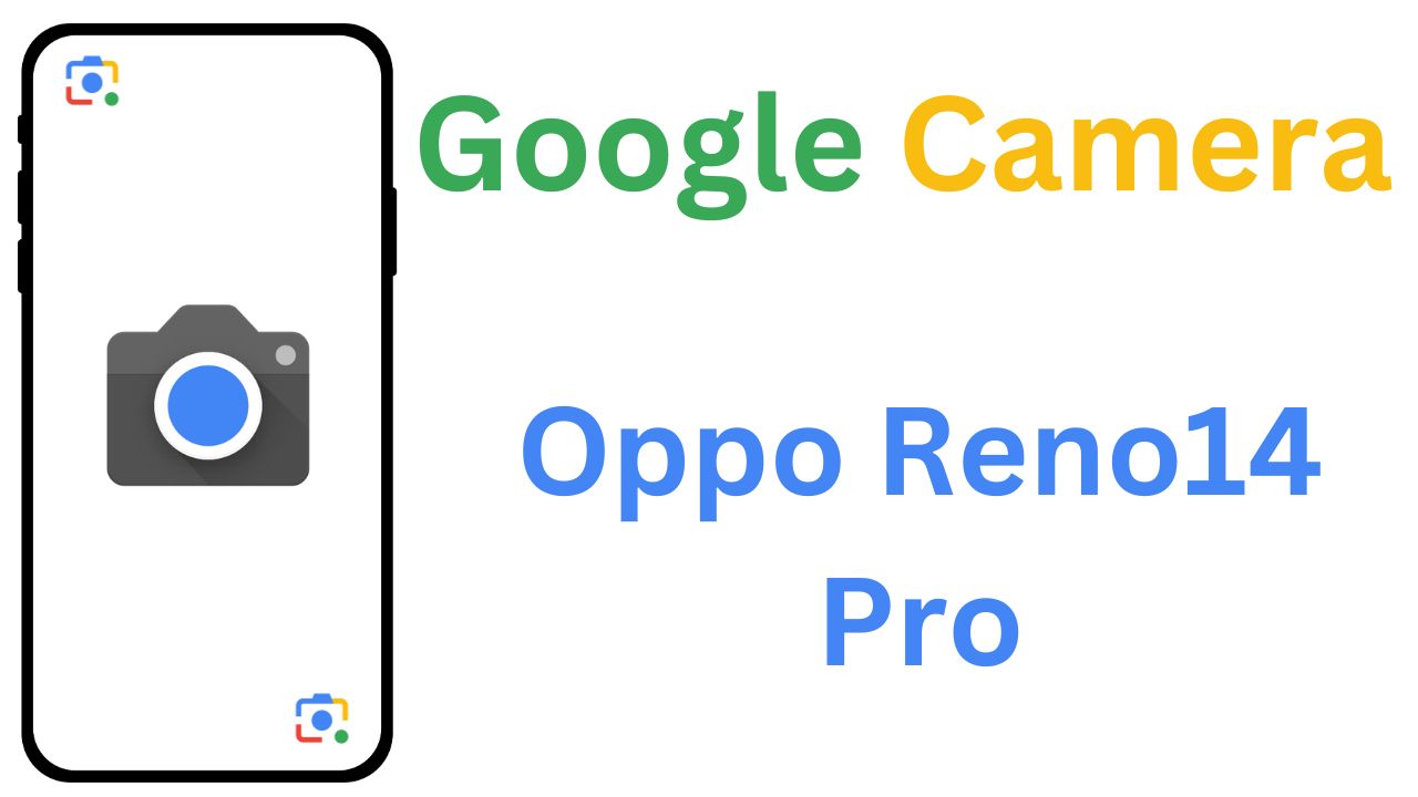 GCam MOD For Oppo Reno14 Pro